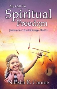 bokomslag My Call To Spiritual Freedom