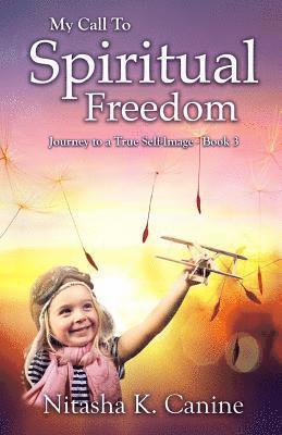 My Call To Spiritual Freedom 1