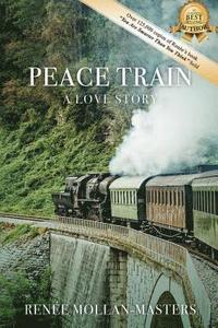 bokomslag Peace Train, A Love Story