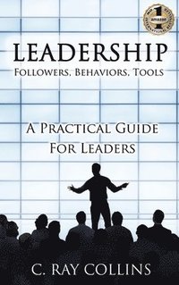 bokomslag LEADERSHIP Followers, Behaviors, Tools: A Practical Guide for Leaders