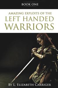 bokomslag Amazing Exploits of the Left Handed Warrior Series Book One