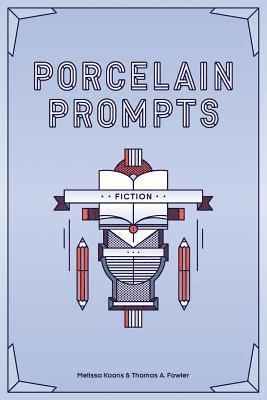 Porcelain Prompts: Fiction 1