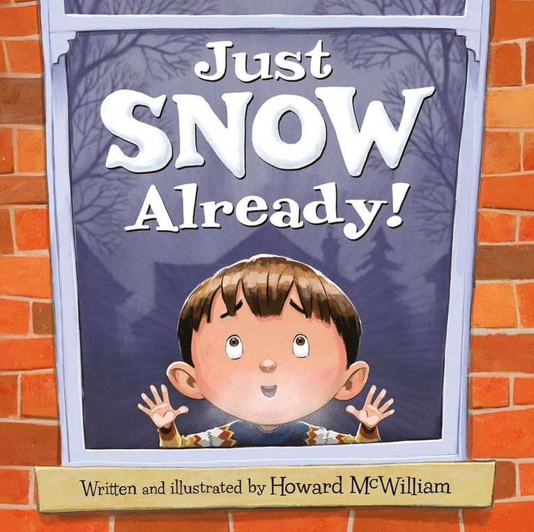 Howard McWilliam, Howard Mcwilliam - Just SNOW Already!, Inbunden