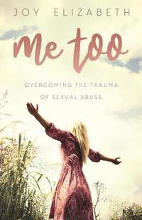 bokomslag Me Too: Overcoming the Trauma of Sexual Abuse