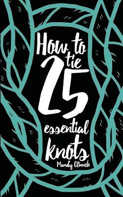 bokomslag How to Tie 25 Essential Knots