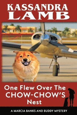 One Flew Over the Chow-Chow's Nest, A Marcia Banks and Buddy Mystery 1