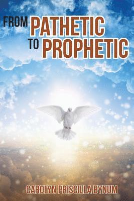 From Pathetic To Prophetic 1