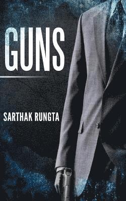 Sarthak Rungta - Guns, Häftad