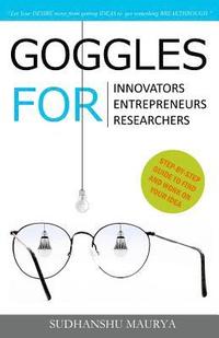 bokomslag Goggles for Innovators, Entrepreneurs, Researchers