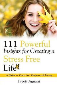 bokomslag 111 Powerful Insights for Creating a Stress Free Life