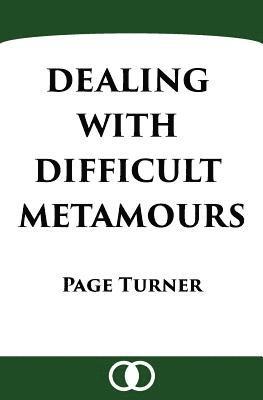 Dealing with Difficult Metamours 1