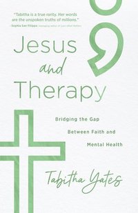 bokomslag Jesus and Therapy: Bridging the Gap Between Faith and Mental Health