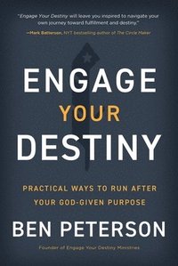 bokomslag Engage Your Destiny: Practical Ways to Run After Your God-Given Purpose