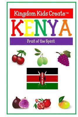 Kingdom Kids Create: Kenya: Fruit of the Spirit 1