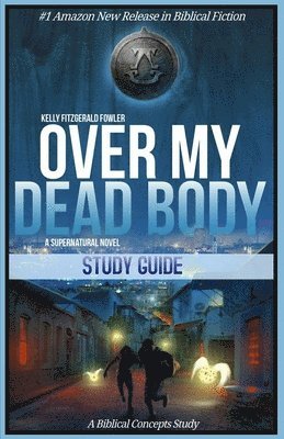 Kelly Fitzgerald Fowler, Janet Schwind - Over My Dead Body Study Guide, Häftad