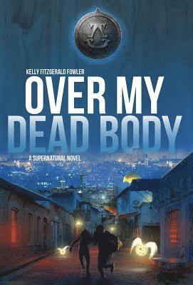 Kelly Fitzgerald Fowler, Janet Schwind - Over My Dead Body, Inbunden