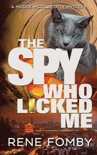 bokomslag The Spy Who Licked Me