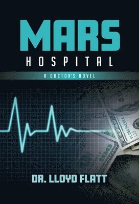 Mars Hospital: A Doctor's Novel 1