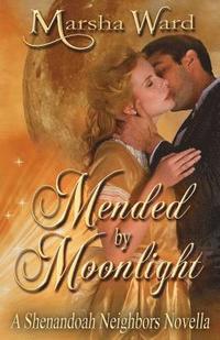 bokomslag Mended by Moonlight: A Shenandoah Neighbors Novella