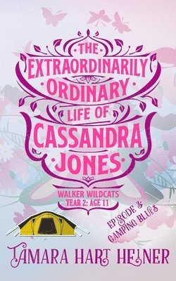 Episode 3: Camping Blues: The Extraordinarily Ordinary Life of Cassandra Jones 1