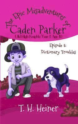 Episode 5: Dictionary Troubles: The Epic Misadventures of Caden Parker 1