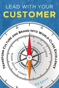 bokomslag Lead With Your Customer, 2nd Edition
