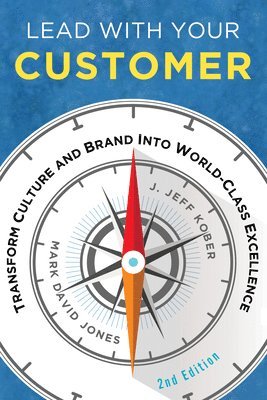 Lead With Your Customer, 2nd Edition 1