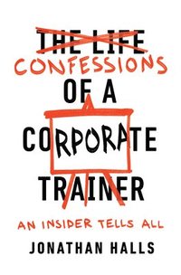 bokomslag Confessions of a Corporate Trainer