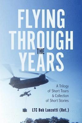 Flying Through the Years: A Trilogy of Short Tours & A Collection of Short Stories 1