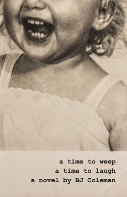 Time to Weep, A Time to Laugh 1