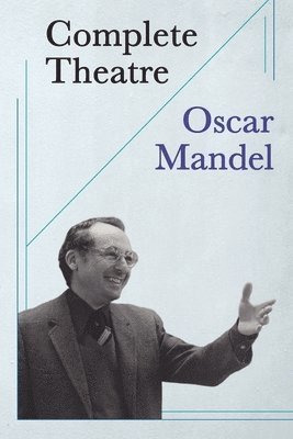 Oscar Mandel - Complete Theatre, Häftad