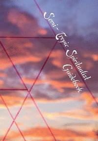 bokomslag Semi-Tropic Spiritualist Guidebook