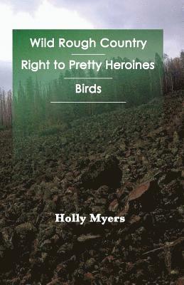 Holly Myers - Wild Rough Country, Häftad