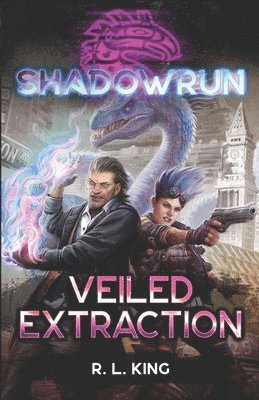 R. L. King - Shadowrun: Veiled Extraction, Häftad