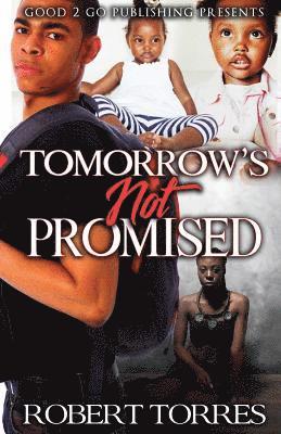 Tomorrow's Not Promised 1