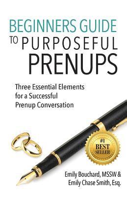 Beginners Guide to Purposeful Prenups: Three Essential Elements for a Successful Prenup Conversation 1
