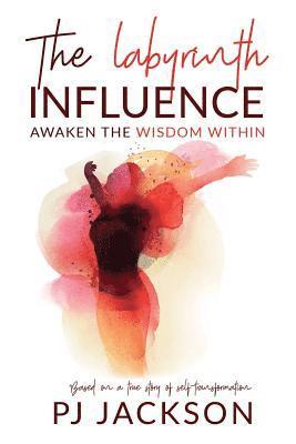 bokomslag The Labyrinth Influence: Awaken the Wisdom Within