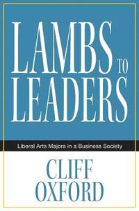 bokomslag Lambs to Leaders: Liberal Arts Majors in a Business Society