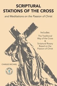 bokomslag Scriptural Stations of the Cross: And Meditations on the Passion of Christ