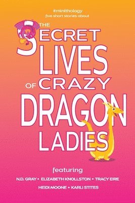 bokomslag Secret Lives of Crazy Dragon Ladies