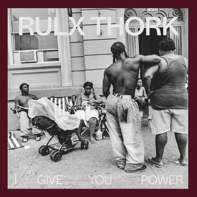 bokomslag Rulx Thork: I Give You Power