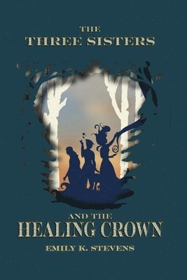bokomslag Three Sisters and the Healing Crown