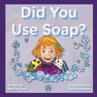 bokomslag Did You Use Soap?