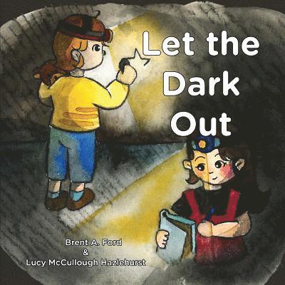 Let the Dark Out 1