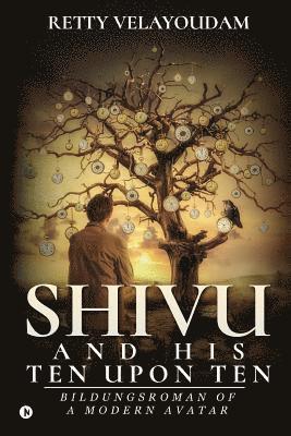 Shivu and His Ten Upon Ten: Bildungsroman of a Modern Avatar 1