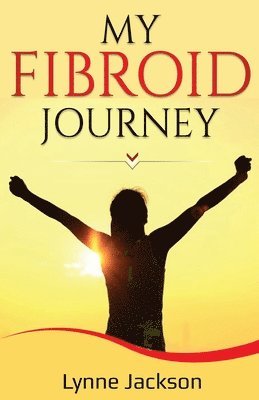 My Fibroid Journey 1