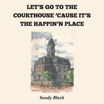 Let's Go to the Courthouse 'Cause It's the Happin'n Place 1