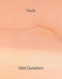 bokomslag Mats Gustafson: Nude