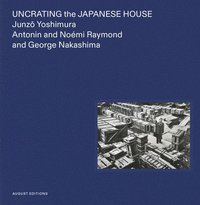 bokomslag Uncrating the Japanese House