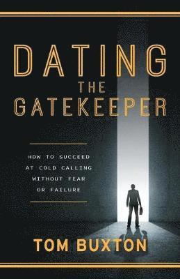 Tom Buxton - Dating The Gatekeeper, Häftad
